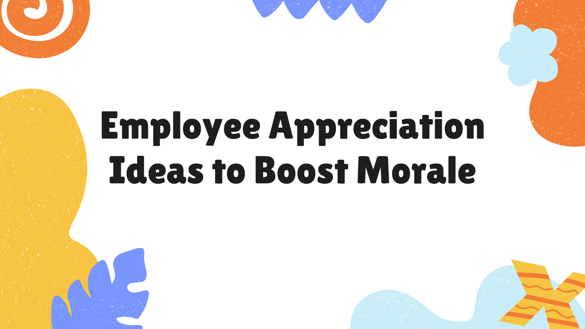 Virtual Employee Appreciation Ideas To Boost Team Morale