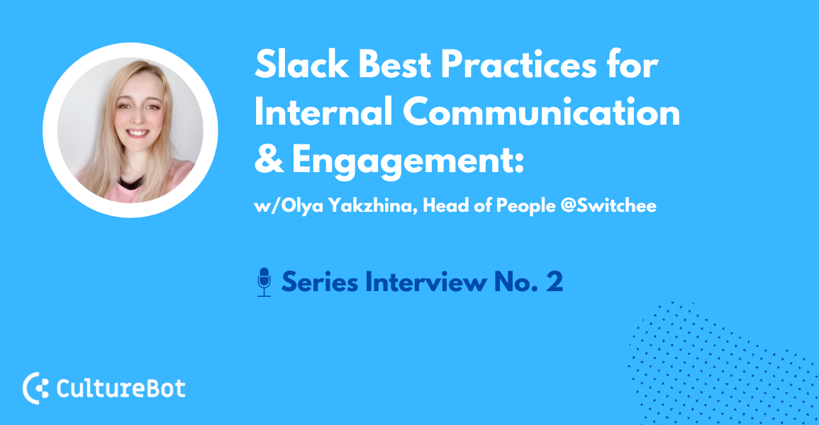 Slack Best Practices Series: Optimizing Internal Communication & Engagement w/Olya Yakzhina