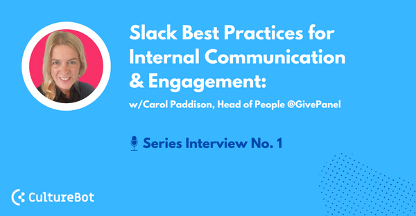 Slack Best Practices Series: Optimizing Internal Communication & Engagement w/Carol Paddison