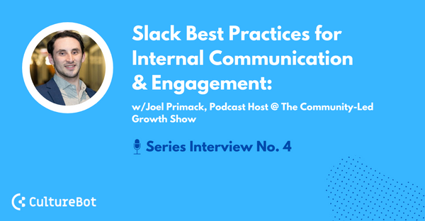 Slack Best Practices Series: Optimizing Internal Communication & Engagement w/Joel Primack