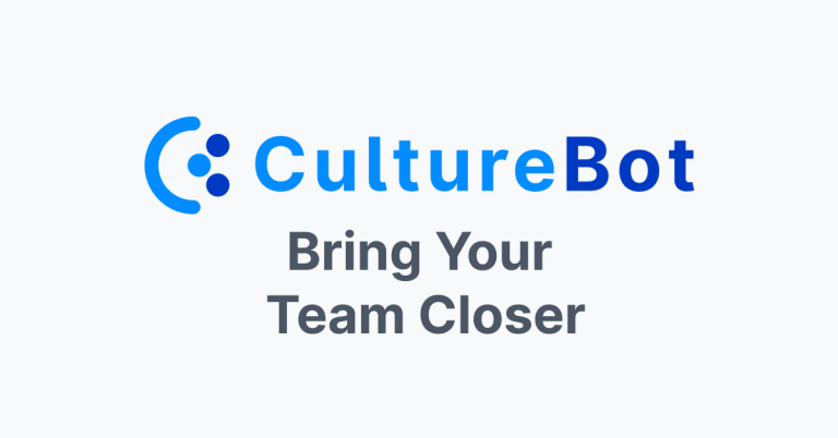 Bring Your Team Closer with CultureBot