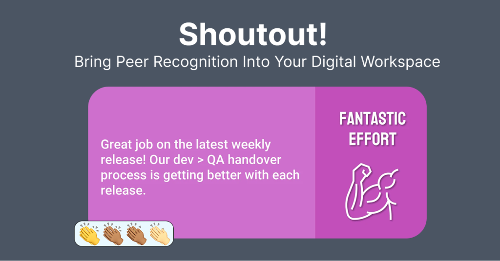 A CultureBot product graphic promoting peer recognition in digital workspaces. The image headline reads “Shoutout! Bring Peer Recognition Into Your Digital Workspace.” Below, a purple shoutout card is displayed with the message: “Great job on the latest weekly release! Our dev > QA handover process is getting better with each release.” On the right side of the card, white text says “Fantastic Effort” alongside an outline illustration of a flexing arm. At the bottom of the card are four emoji-style clapping hands in diverse skin tones.
