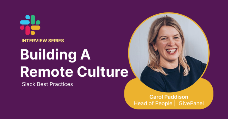 Interview Series graphic with the Slack logo on a purple background. The text reads ‘Building a Remote Culture: Slack Best Practices.’ On the right is a photo of Carol Paddison, Head of People at GivePanel, smiling, with her name and title displayed in a yellow text box.”