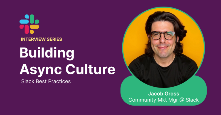 Promotional graphic for the Slack Best Practices interview series featuring Jacob Gross, Community Marketing Manager at Slack. The image has a purple background with Slack’s colorful logo and the text ‘Building Async Culture – Slack Best Practices.’ On the right, there’s a portrait of Jacob Gross with glasses, smiling in front of a bright yellow background