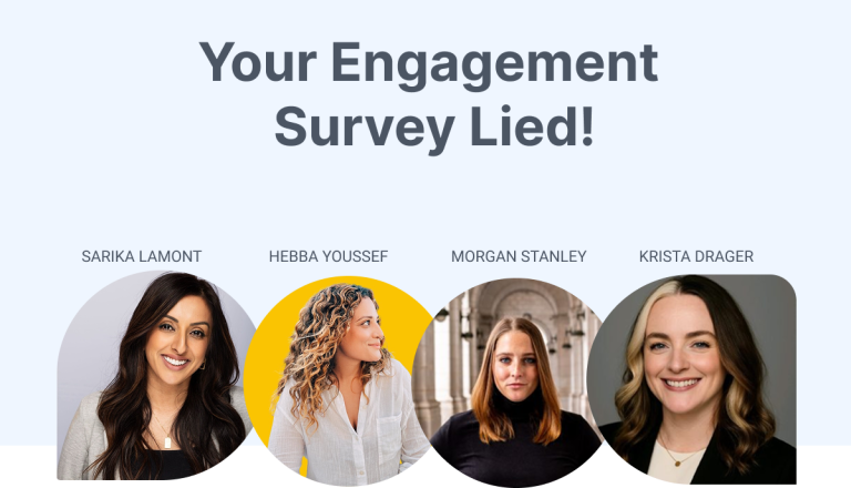 Your Engagement Survey Lied. Now What?