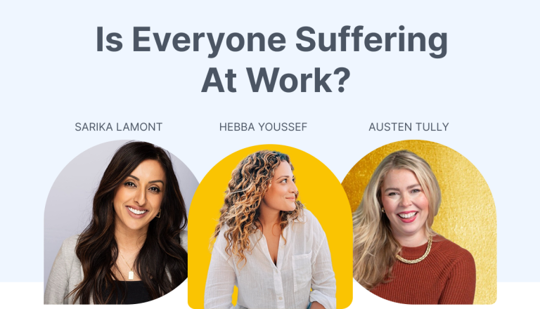 Promotional webinar graphic featuring the title “Is Everyone Suffering at Work?” alongside photos of the three featured speakers: Sarika Lamont, Hebba Youssef, and Austen Tully. Each speaker is shown in a circular frame with their name below, highlighting their participation in the expert panel discussion.