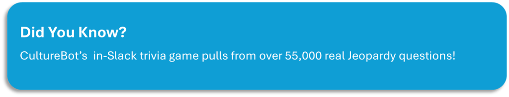 CultureBot trivia feature card promoting in-Slack trivia games with over 55,000 Jeopardy questions to boost engagement and team fun.