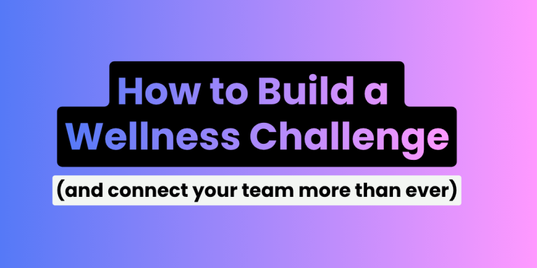 How to Build a Workplace Wellness Challenge That Connects Your Team