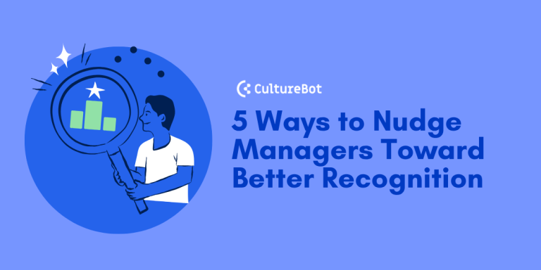 5 Ways to Nudge Managers Toward Better Recognition